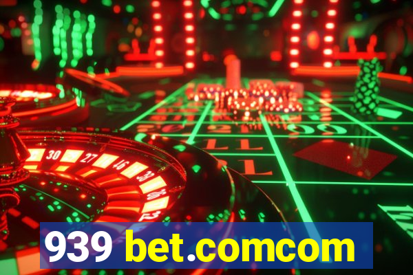 939 bet.comcom